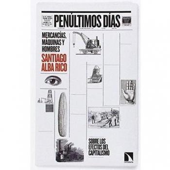 Penúltimos Días: Mercancías, máquinas, hombres
