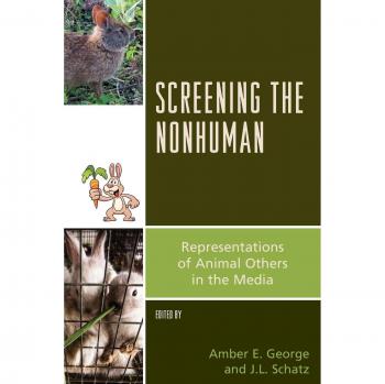Screening the Nonhuman: Critical Perspectives on Animal Representation in Media