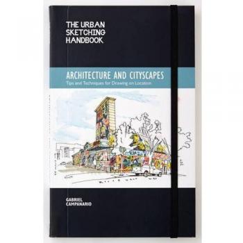 The Urban Sketching Handbook: Architecture and Cityscapes: Tips and Techniques for Drawing on Location: 1