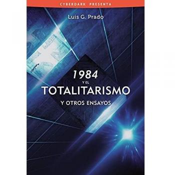 1984 y el totalitarismo, y otros ensayos