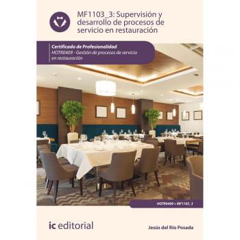 Supervisión y desarrollo de procesos de servicio de restauración. HOTR0409 - Gestión de procesos de servicio en restauración - DEL RIO POSADA JESUS