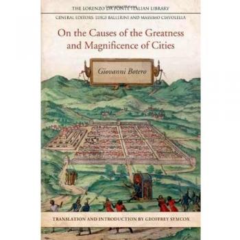 On the Causes of Greatness and Magnificence of Cities - Historical Urban Studies Edition