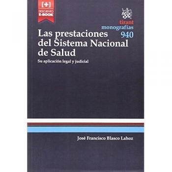 Las prestaciones del Sistema Nacional de Salud: Su aplicación legal y judicial