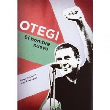 Otegi: El hombre nuevo