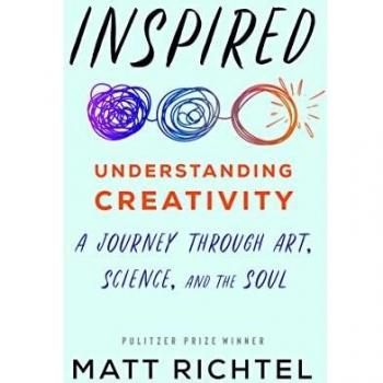 Inspired: Understanding Creativity: A Journey Through Art, Science, and the Soul