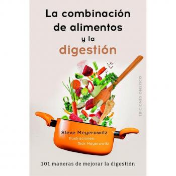 La combinación de los alimentos y la digestión - Steve Meyerowitz