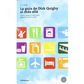 Guia De Dirk Quigby Al Mas Alla. Como Elegir El Cielo Mas Adecuado Para Usted La