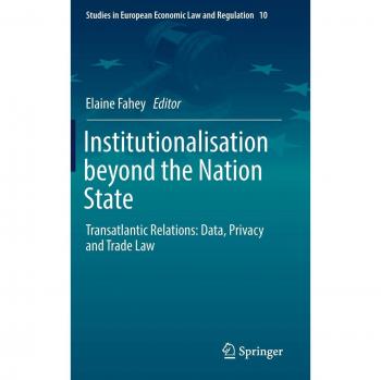 Institucionalización más allá del Estado-Nación: Relaciones Transatlánticas en Datos, Privacidad y Derecho Comercial (Estudios en Derecho Económico Europeo y Regulación, Volumen 10)