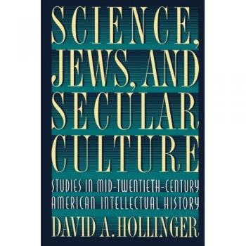 Science, Jews, and Secular Culture: Mid-Twentieth-Century American Intellectual History Analysis