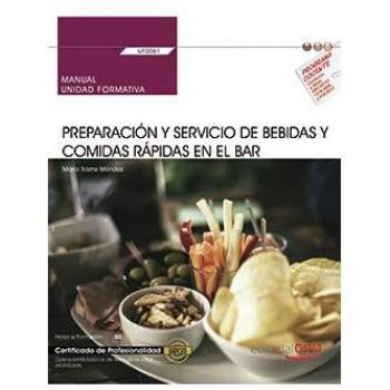 Manual. Preparación y servicio de bebidas y comidas rápidas en el bar - Sastre Mendez Maria