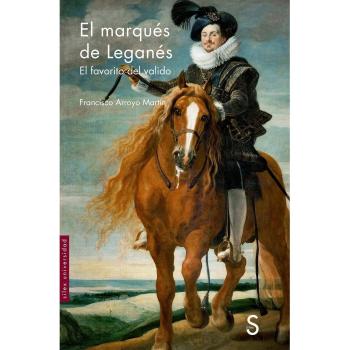 El marqués de Leganés: El favorito del valido