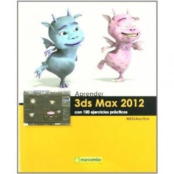 Aprender 3DS Max 2012 con 100 ejercicios prácticos