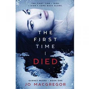Macgregor, Jo: La Primera Vez que Morí - Novela de Suspenso y Fantasía