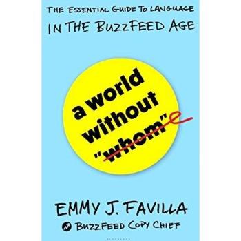 A World Without Whom: The Essential Guide to Language in the BuzzFeed Age