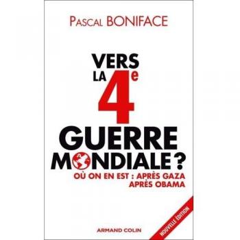 Vers la 4e Guerre mondiale ? Où on en est : après Gaza après Obama