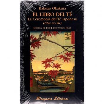 El Libro del Té. La Ceremonia del Té Japonesa. - Kakuzo Okakura