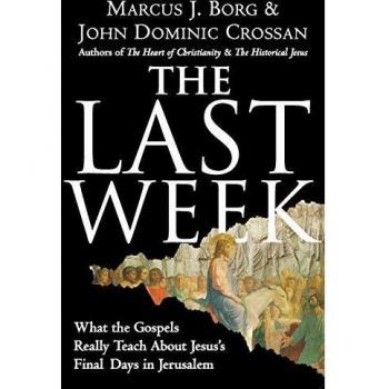 The Last Week: Insights on Jesus's Final Days in Jerusalem (Plus Edition)