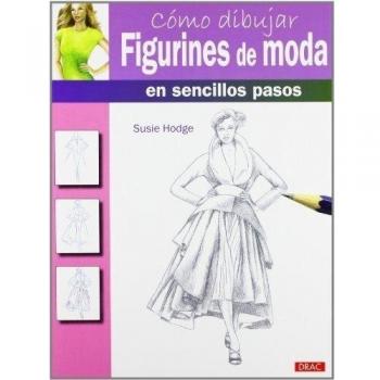 Cómo Dibujar Figurines De Moda En Sencillos Pasos - Susie Hodge
