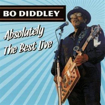 Absolutely the Best-Live - Bo Diddley