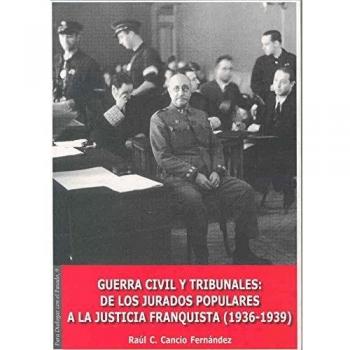 Guerra civil y tribunales. De los jurados populares a la justicia franquista
