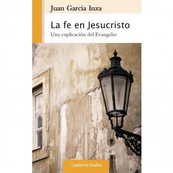 Fe en Jesucristo, La: Una explicación del Evangelio: 173