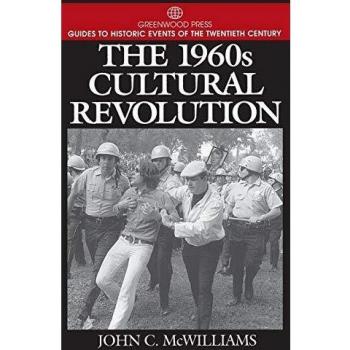 The 1960s Cultural Revolution: A Comprehensive Guide to Historic Events of the Twentieth Century