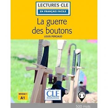 La Guerre des Boutons. Livre. Niveau A1 - Louis Pergaud