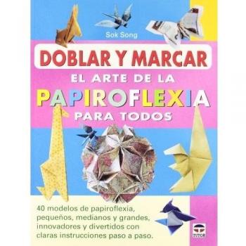 El Arte De La Papiroflexia Para Todos