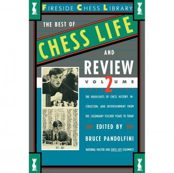 Bruce Pandolfini's The Best of Chess Life and Review Volume 2 - Fireside Chess Library Edition