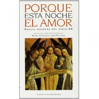 Porque esta noche el amor: Poesía navideña del siglo XX