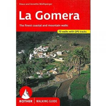 Guía de Senderismo La Gomera - 66 Rutas Costeñas y Montañosas con GPS
