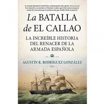 La batalla de El Callao: La increíble historia del renacer de la Armada Española