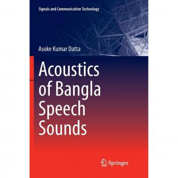 Acoustics of Bangla Speech Sounds