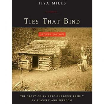 Ties That Bind: The Story of an Afro-Cherokee Family in Slavery and Freedom