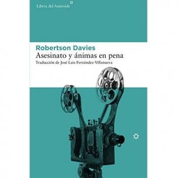 Asesinato Y Ánimas En Pena: 153 - Robertson Davies