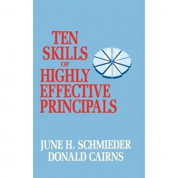 Ten Essential Skills for Highly Effective Principals: A Comprehensive Guide