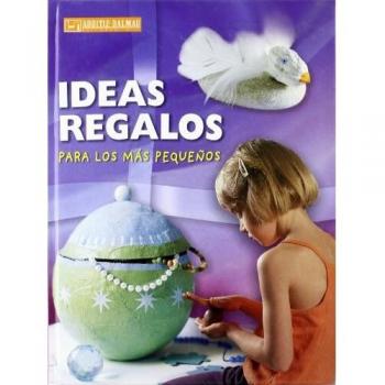 Ideas regalos para los más pequeños - Viaplana Pelaez, Judith , Tr.
