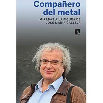 Compañero del metal: Miradas a la figura de José María Calleja: 798