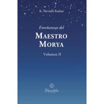 Enseñanzas del MAESTRO MORYA: Volumen II
