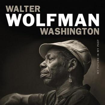 Walter Washington Wolfman - My Future Is My Past (Vinyl Record)
