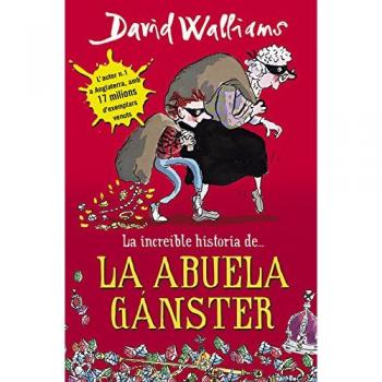 La increíble historia de... la abuela gánster - David Walliams
