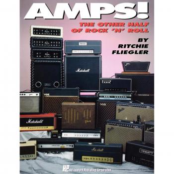 Amps! The Essential Guide to Guitar Amplifiers by Ritchie Fliegler
