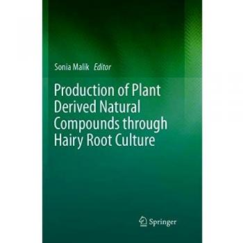 Production of Plant Derived Natural Compounds through Hairy Root Culture
