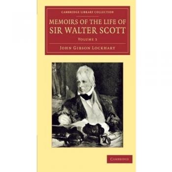 Memorias de la Vida de Sir Walter Scott, Bart - Colección en 7 Volúmenes (Estudios Literarios de la Biblioteca de Cambridge)
