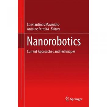 Nanorobotics: Current Approaches and Techniques