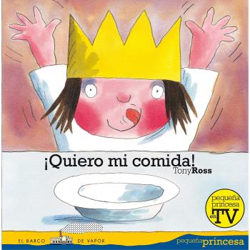 ¡Quiero mi comida!: 3 - Tony Ross