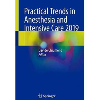 Practical Trends in Anesthesia and Intensive Care 2019