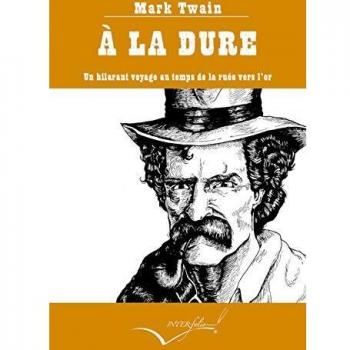 Ã la dure: Un hilarant voyage au temps de la ruÃ©e vers l'or