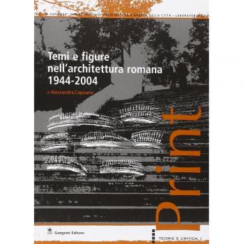 Temi e figure nell'architettura romana 1944-2004 (Teoria e critica) - libro sobre teoría y crítica de la arquitectura romana, abarcando un periodo desde 1944 hasta 2004