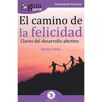 GuíaBurros El camino de la felicidad: Claves del desarrollo afectivo: 87